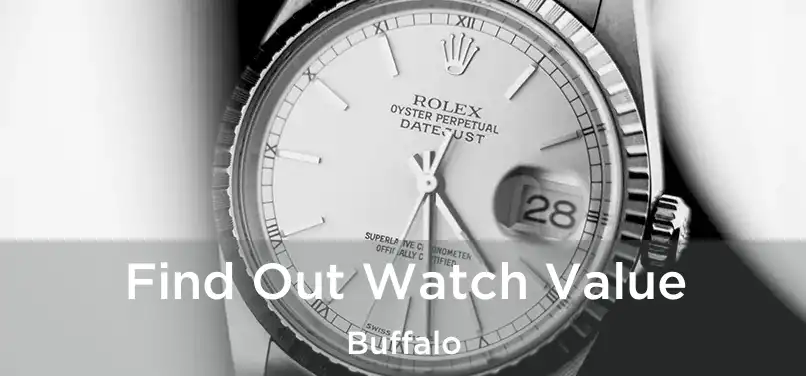 Find Out Watch Value Buffalo