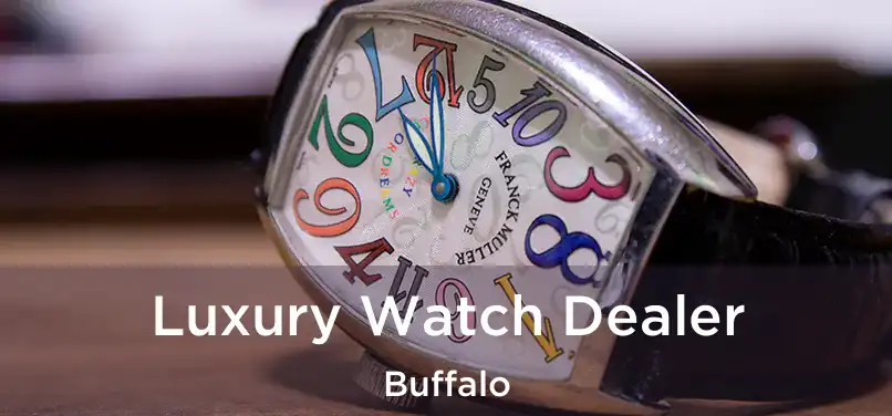 Luxury Watch Dealer Buffalo