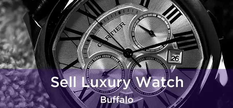Sell Luxury Watch Buffalo